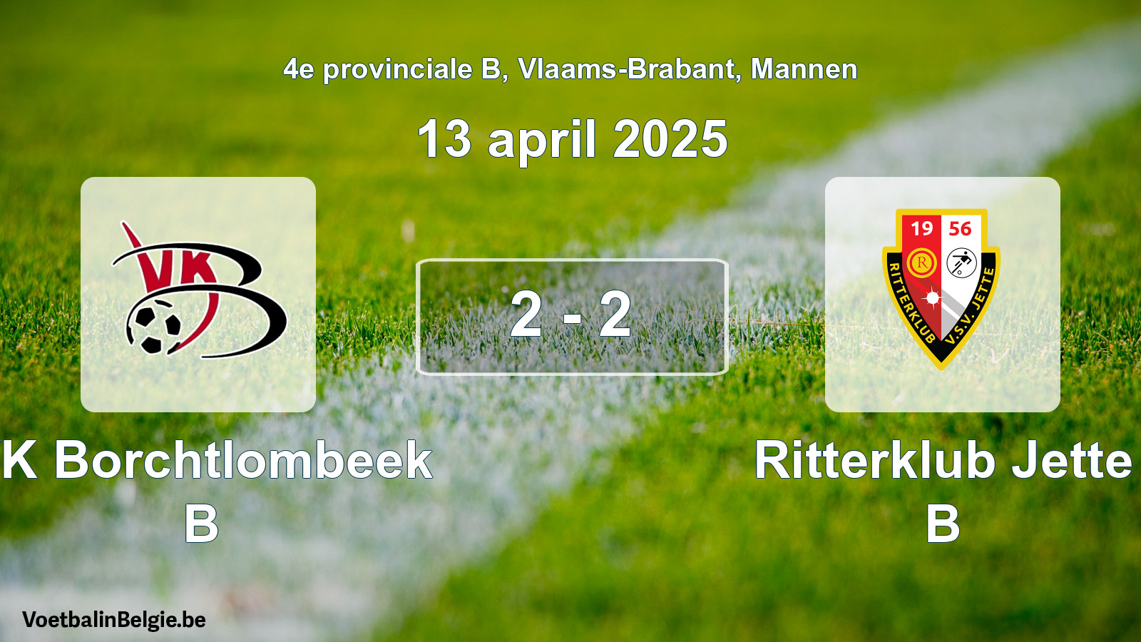 Gespeelde wedstrijd mannenvoetbal: VK Borchtlombeek B - Ritterklub Jette B 2 - 2 (13 april 2025)