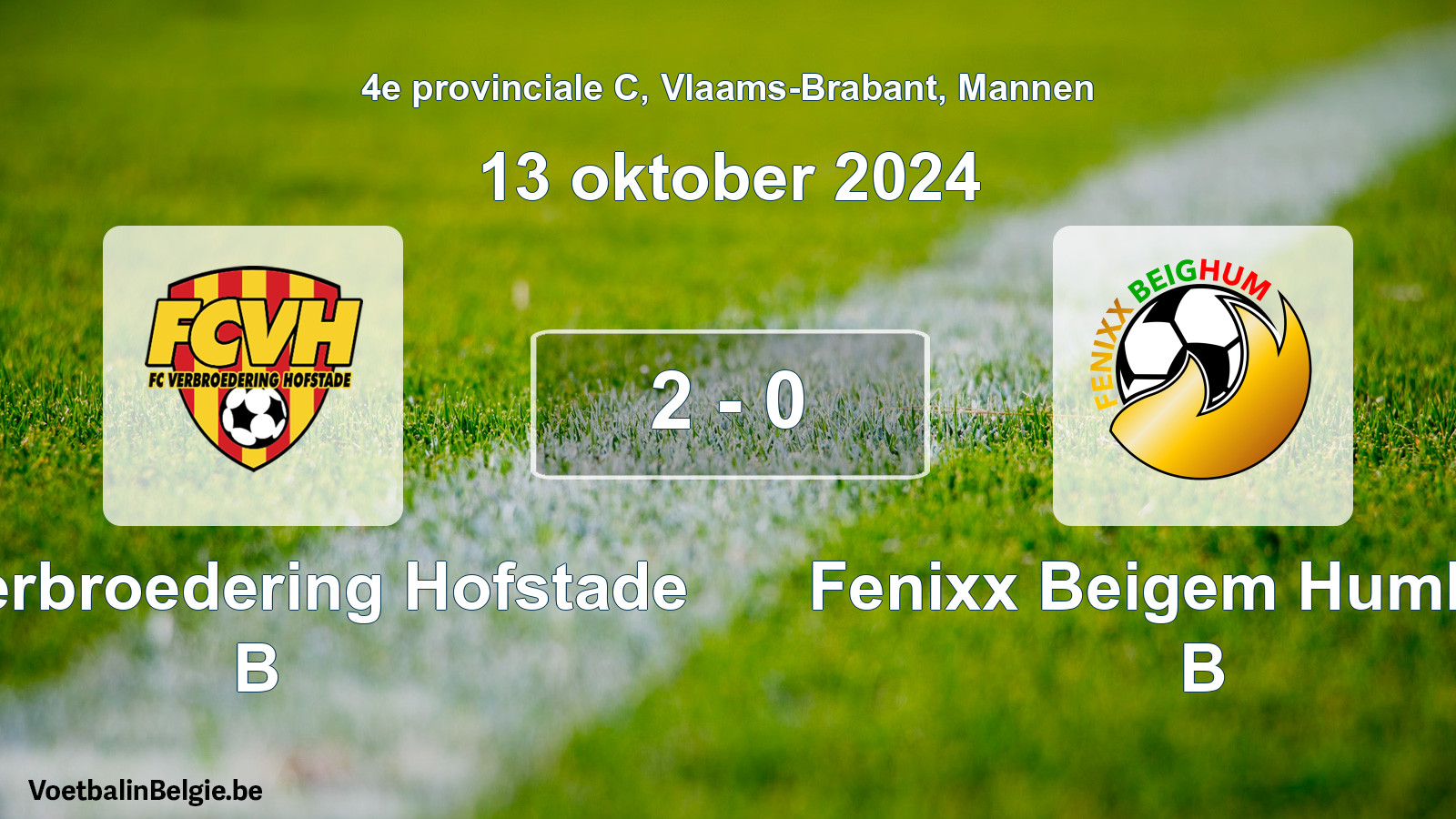 Played match men football: FC Verbroedering Hofstade B - Fenixx Beigem Humbeek B 2 - 0 (13 October 2024)