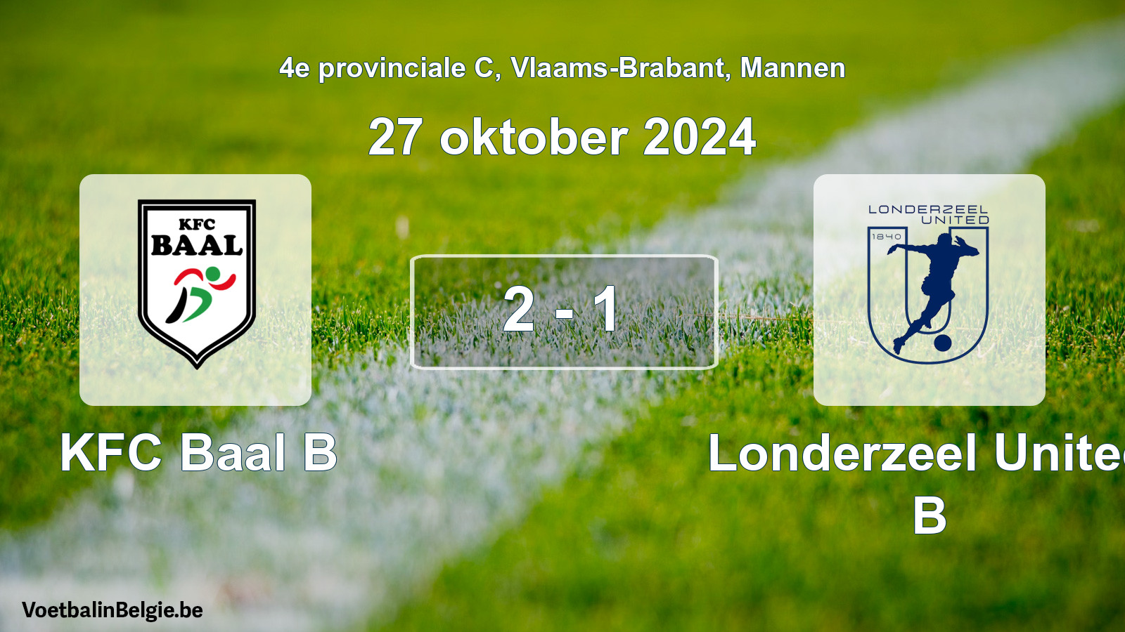 Gespeelde wedstrijd mannenvoetbal: KFC Baal B - Londerzeel United B 2 - 1 (27 oktober 2024)