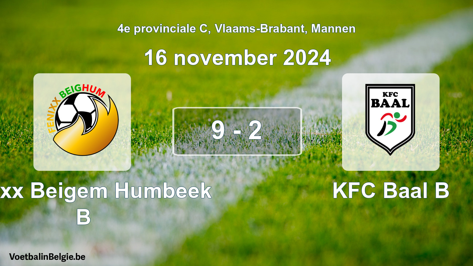Gespeelde wedstrijd mannenvoetbal: Fenixx Beigem Humbeek B - KFC Baal B 9 - 2 (16 november 2024)