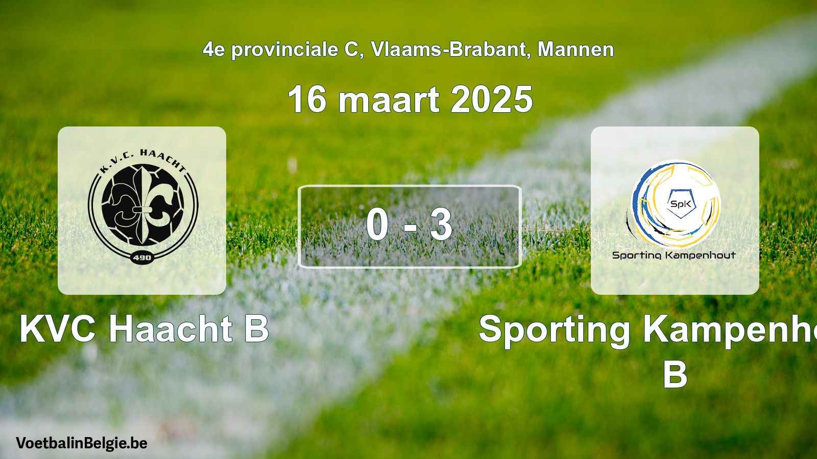 Gespeelde wedstrijd mannenvoetbal: KVC Haacht B - Sporting Kampenhout B 0 - 3 (16 maart 2025)