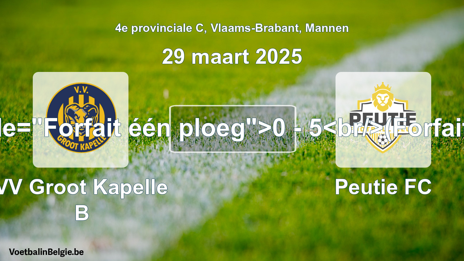 Forfeited: VV Groot Kapelle B - Peutie FC 0 - 5 (29 March 2025)