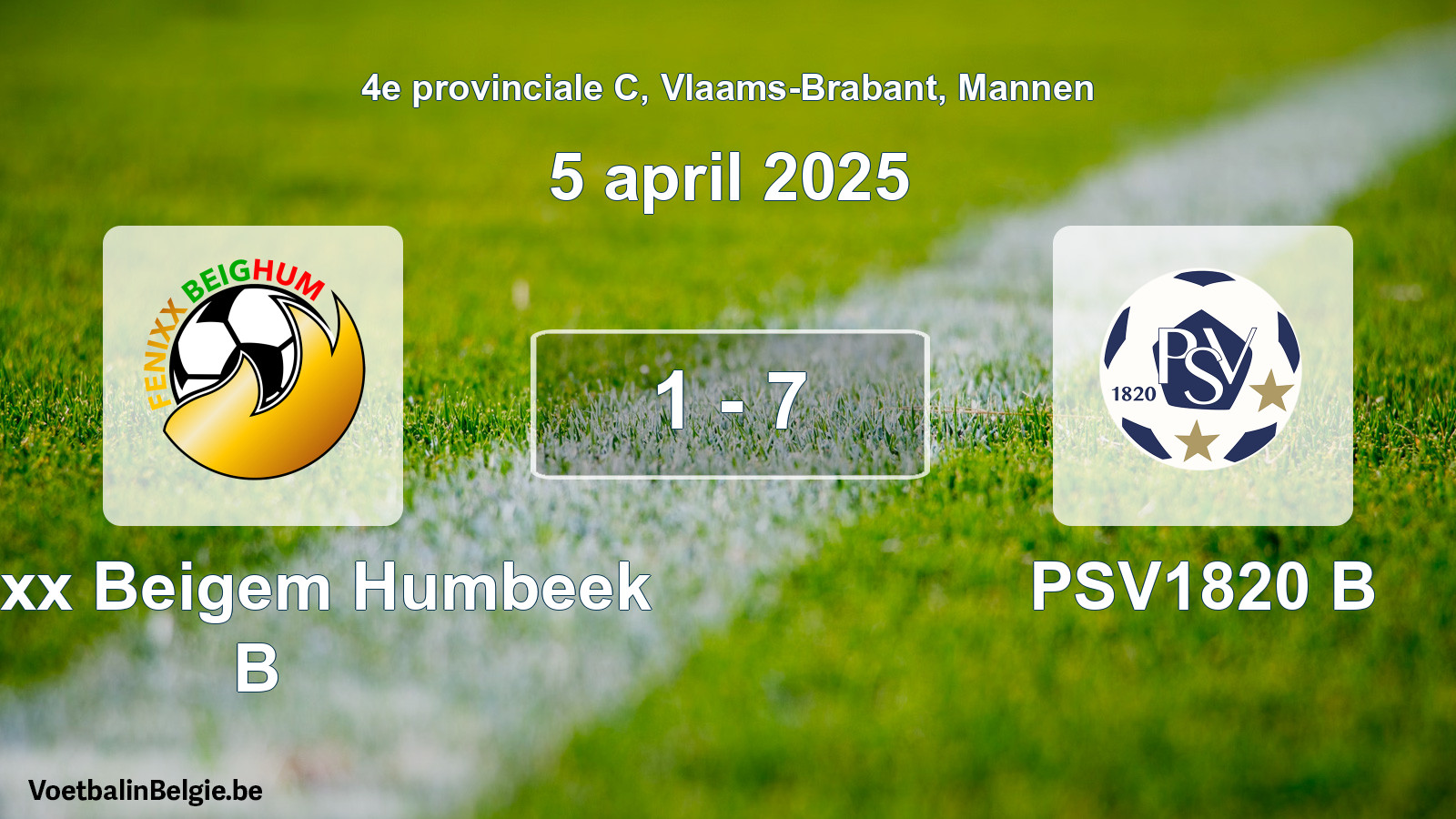 Match joué football hommes: Fenixx Beigem Humbeek B - PSV1820 B 1 - 7 (5 avril 2025)