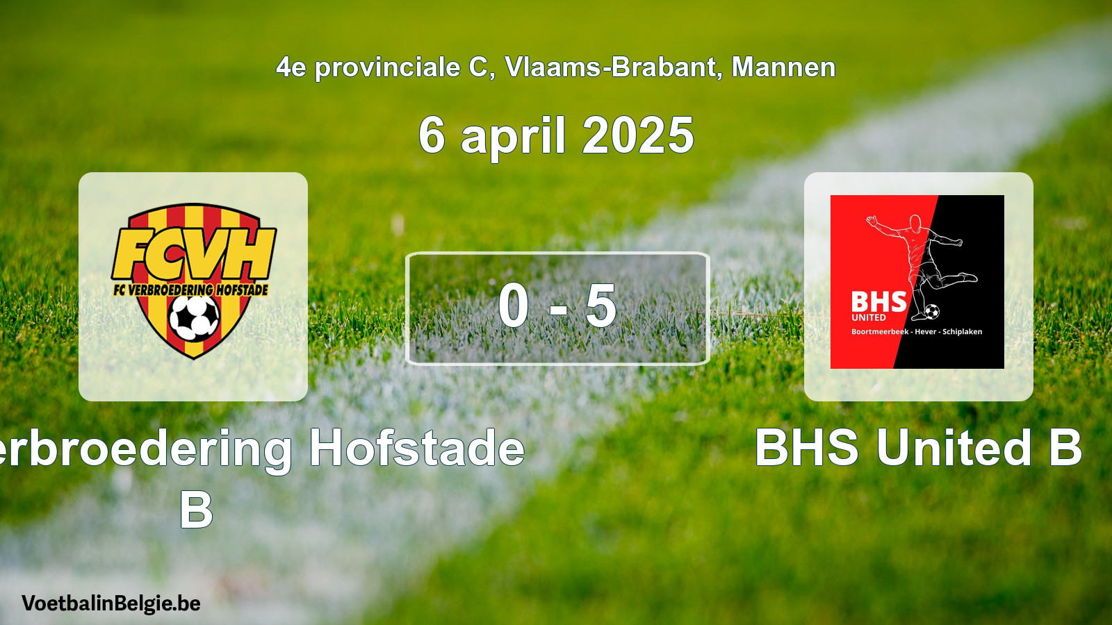 Gespeelde wedstrijd mannenvoetbal: FC Verbroedering Hofstade B - BHS United B 0 - 5 (6 april 2025)