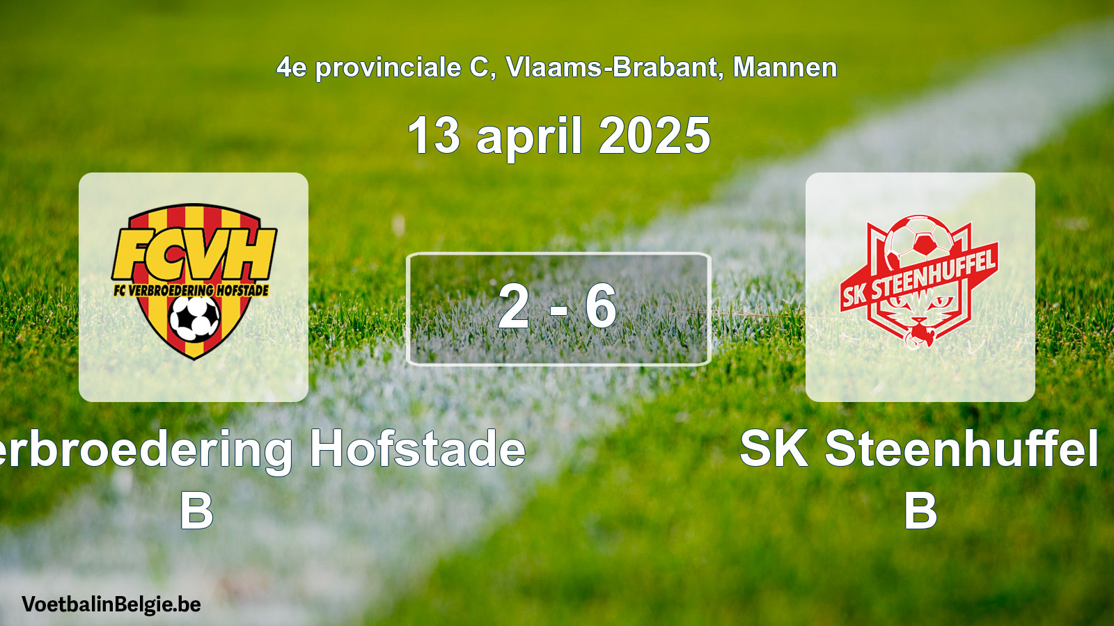Gespeelde wedstrijd mannenvoetbal: FC Verbroedering Hofstade B - SK Steenhuffel B 2 - 6 (13 april 2025)