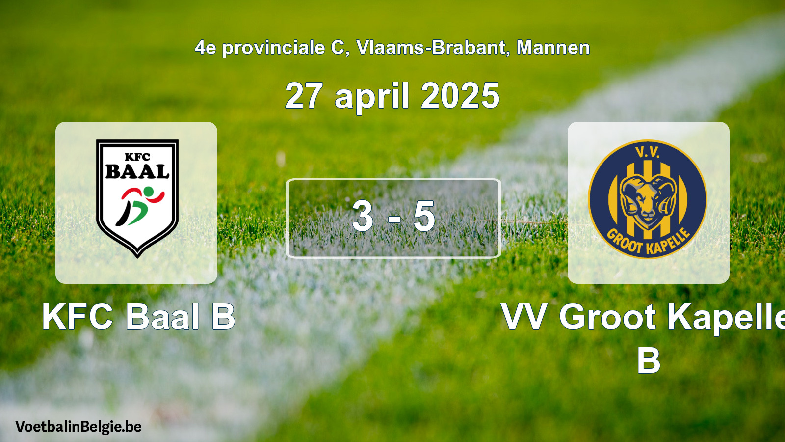 Gespeelde wedstrijd mannenvoetbal: KFC Baal B - VV Groot Kapelle B 3 - 5 (27 april 2025)