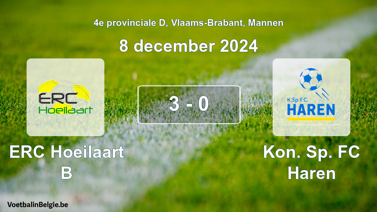 Played match men football: ERC Hoeilaart B - Kon. Sp. FC Haren 3 - 0 (8 December 2024)
