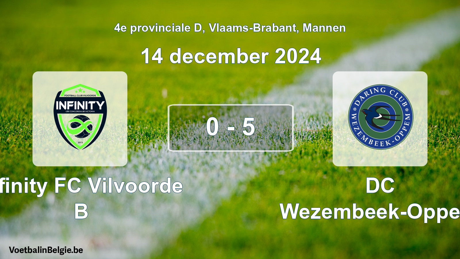Gespeelde wedstrijd mannenvoetbal: Infinity FC Vilvoorde B - DC Wezembeek-Oppem 0 - 5 (14 december 2024)