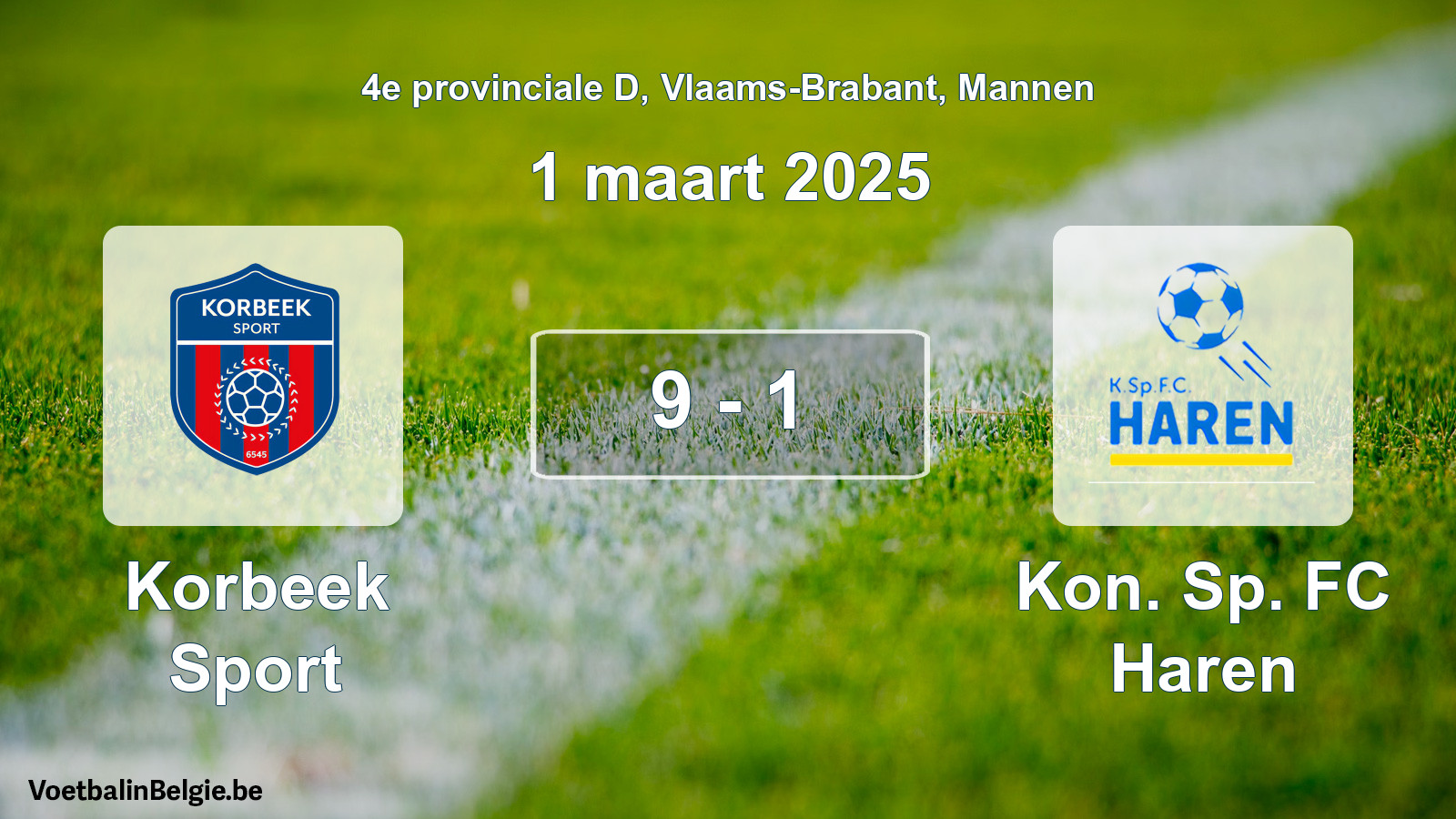 Played match men football: Korbeek Sport - Kon. Sp. FC Haren 9 - 1 (1 March 2025)