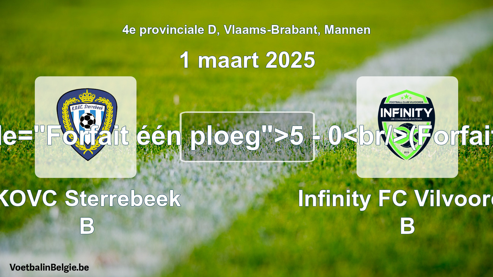 Forfait gegeven: KOVC Sterrebeek B - Infinity FC Vilvoorde B 5 - 0 (1 maart 2025)