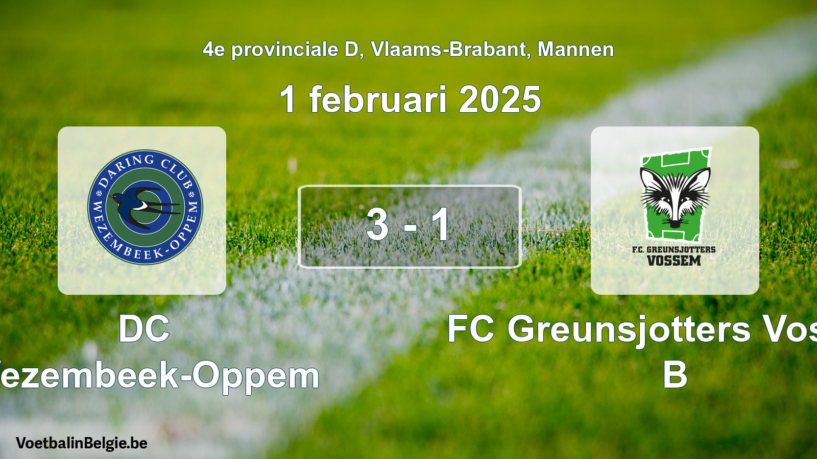 Gespeelde wedstrijd mannenvoetbal: DC Wezembeek-Oppem - FC Greunsjotters Vossem B 3 - 1 (1 februari 2025)