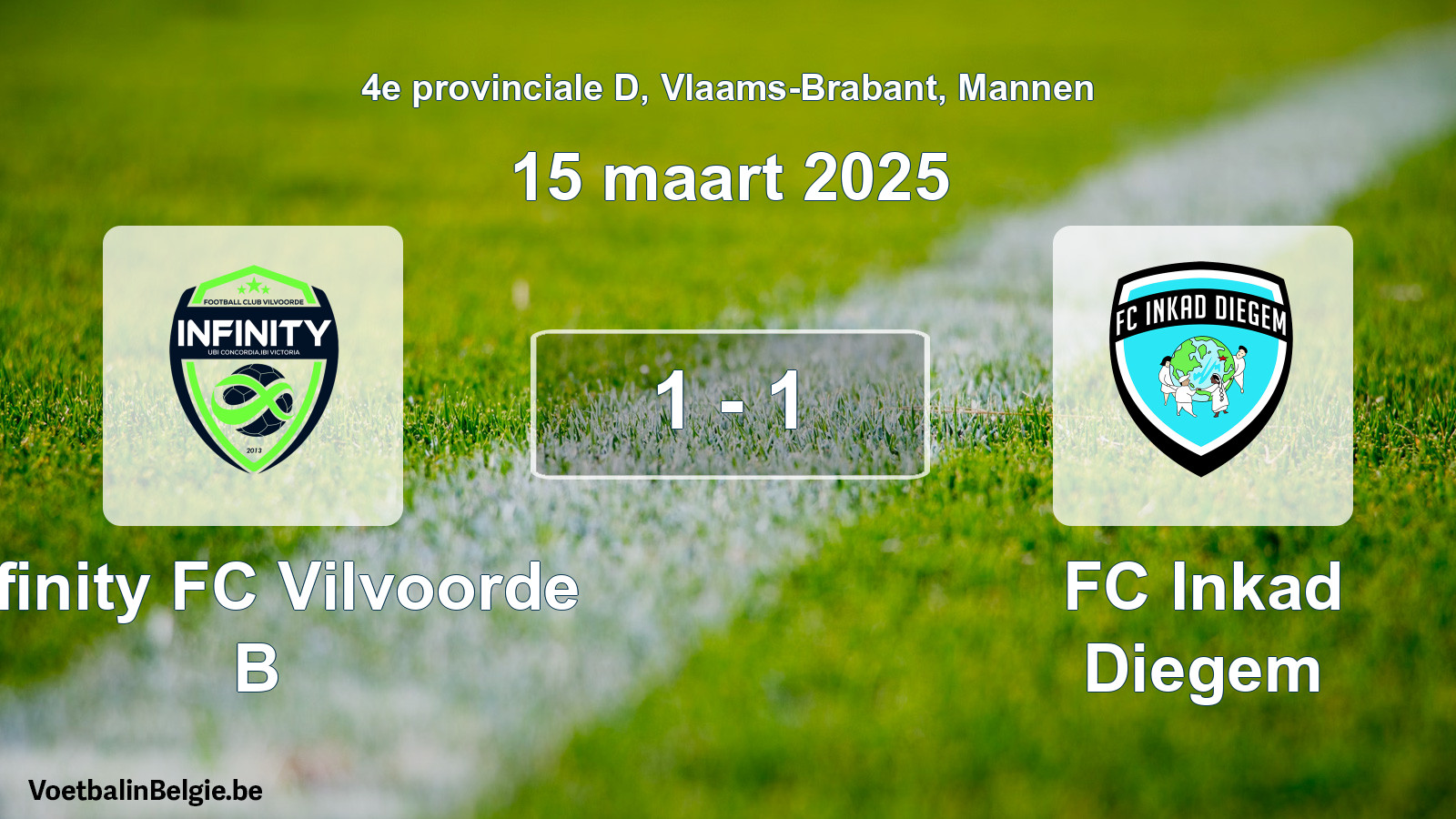 Gespeelde wedstrijd mannenvoetbal: Infinity FC Vilvoorde B - FC Inkad Diegem 1 - 1 (15 maart 2025)