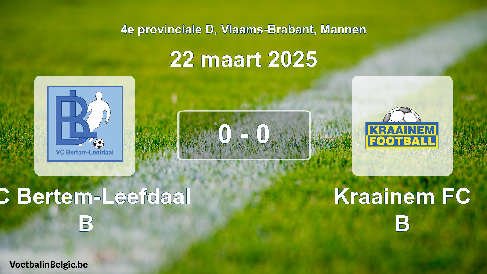 Gespeelde wedstrijd mannenvoetbal: VC Bertem-Leefdaal B - Kraainem FC B 0 - 0 (22 maart 2025)