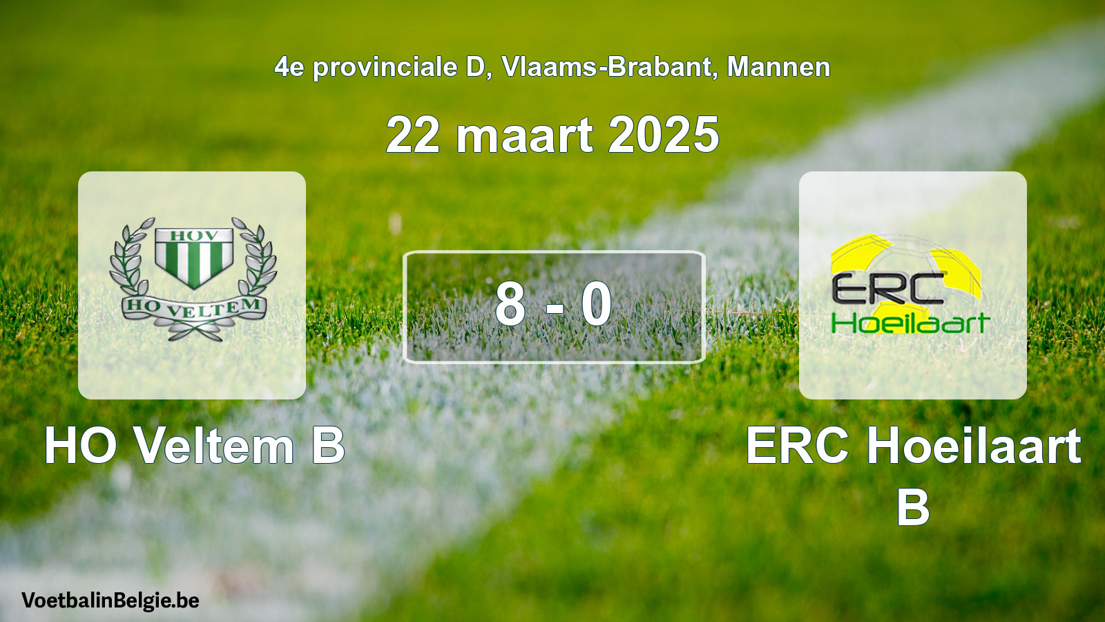 Played match men football: HO Veltem B - ERC Hoeilaart B 8 - 0 (22 March 2025)