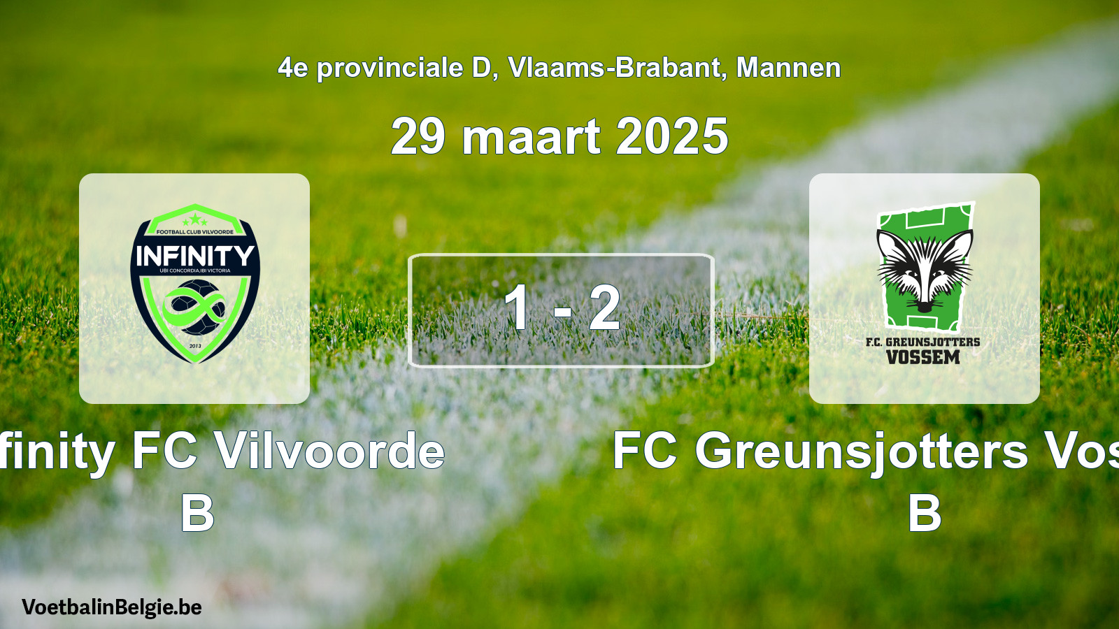 Gespeelde wedstrijd mannenvoetbal: Infinity FC Vilvoorde B - FC Greunsjotters Vossem B 1 - 2 (29 maart 2025)