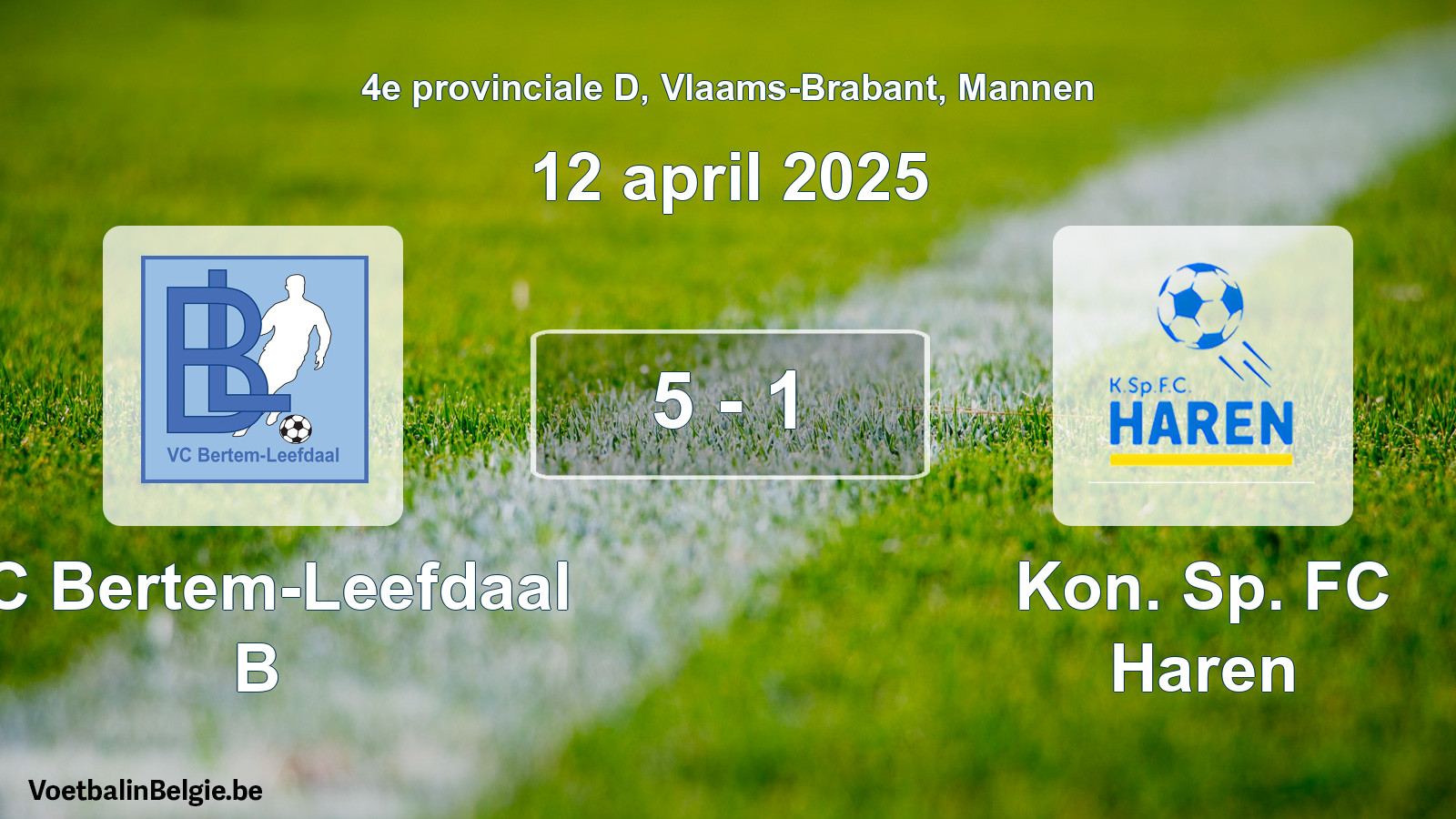 Gespeelde wedstrijd mannenvoetbal: VC Bertem-Leefdaal B - Kon. Sp. FC Haren 5 - 1 (12 april 2025)
