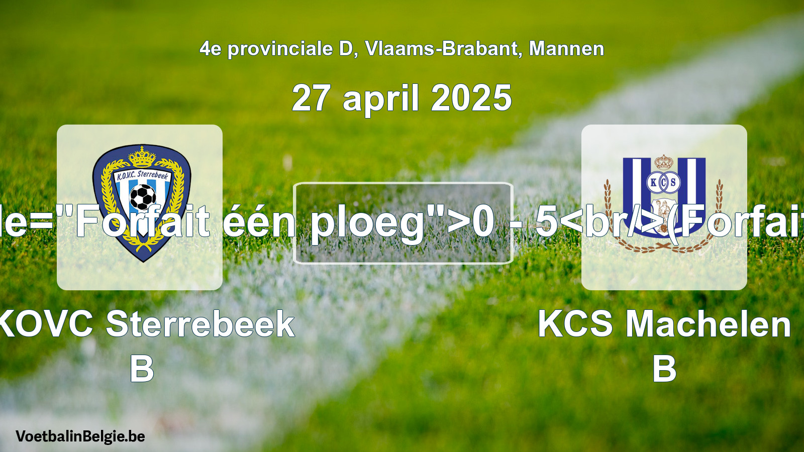 Forfait gegeven: KOVC Sterrebeek B - KCS Machelen B 0 - 5 (27 april 2025)