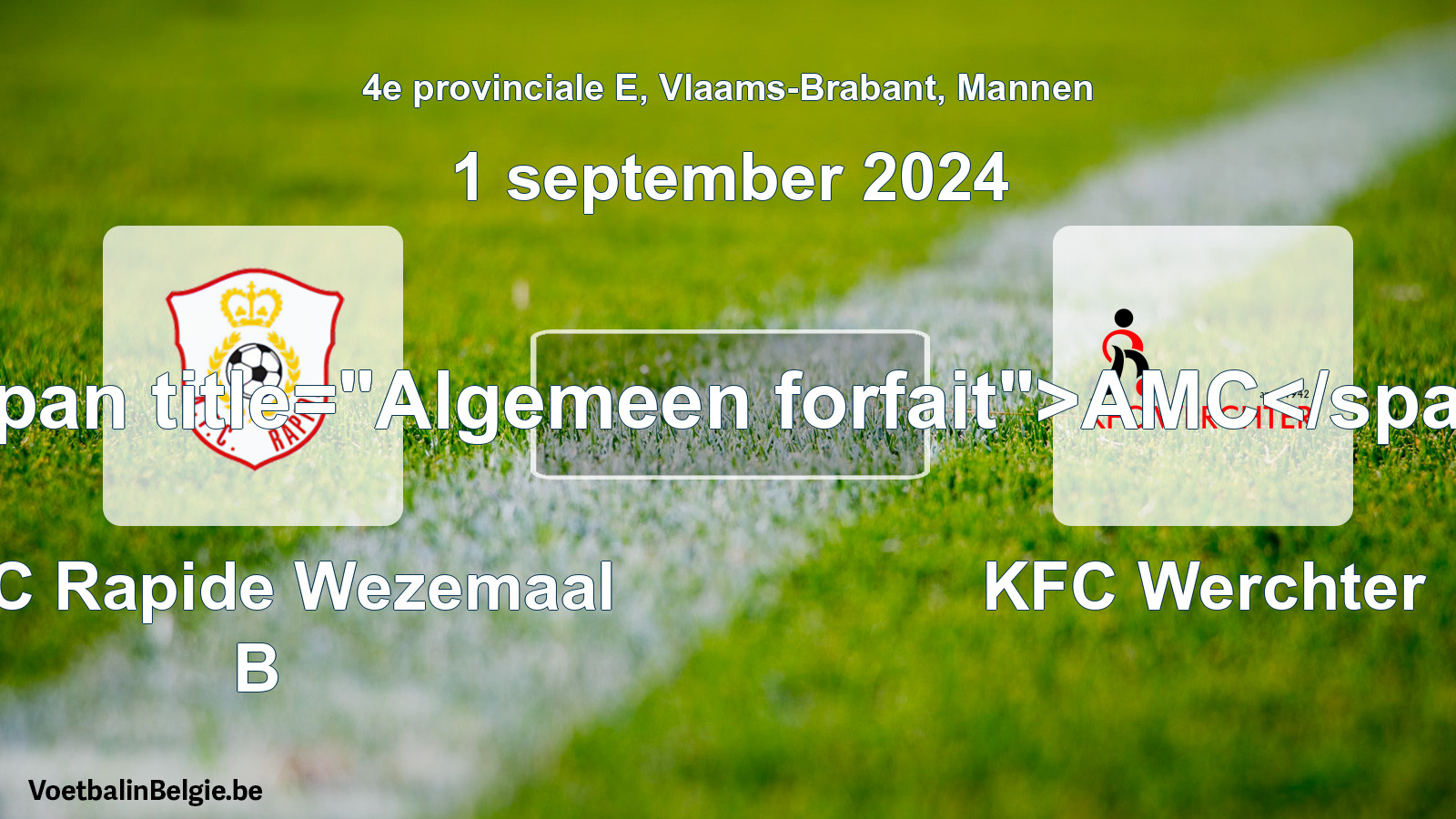 Algemeen forfait: KFC Rapide Wezemaal B - KFC Werchter (1 september 2024)