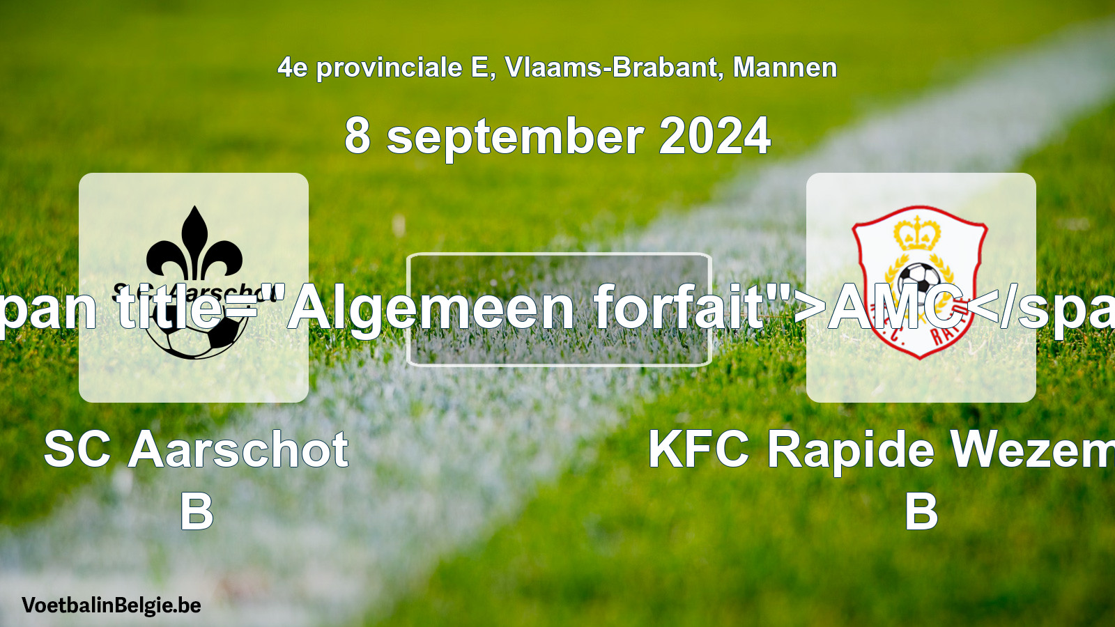 Algemeen forfait: SC Aarschot B - KFC Rapide Wezemaal B (8 september 2024)