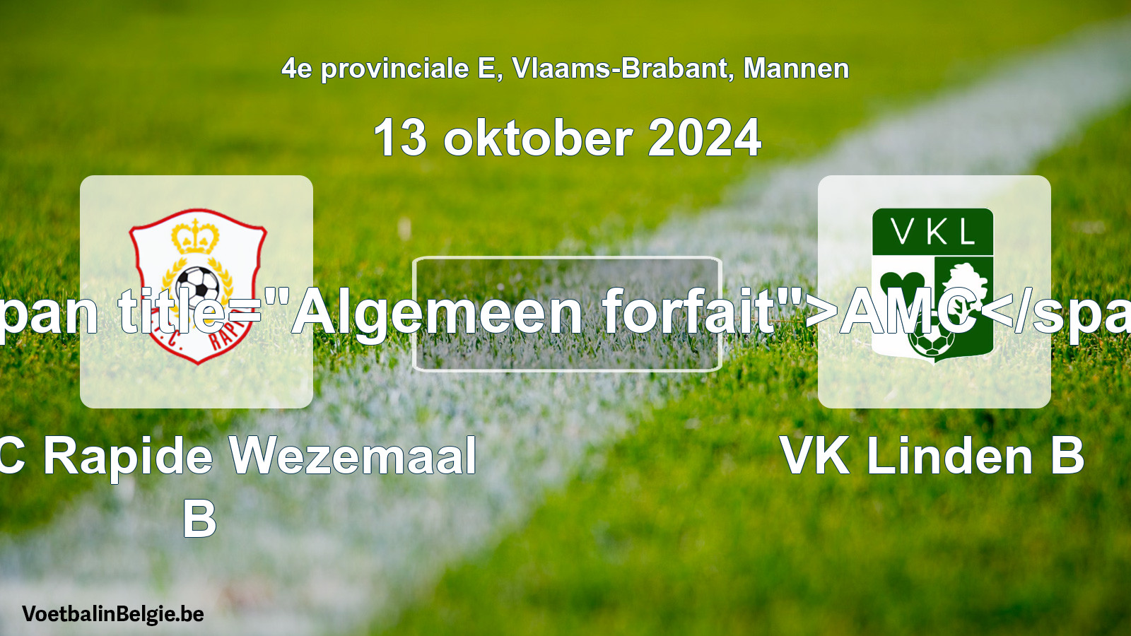 General forfeit: KFC Rapide Wezemaal B - VK Linden B (13 October 2024)