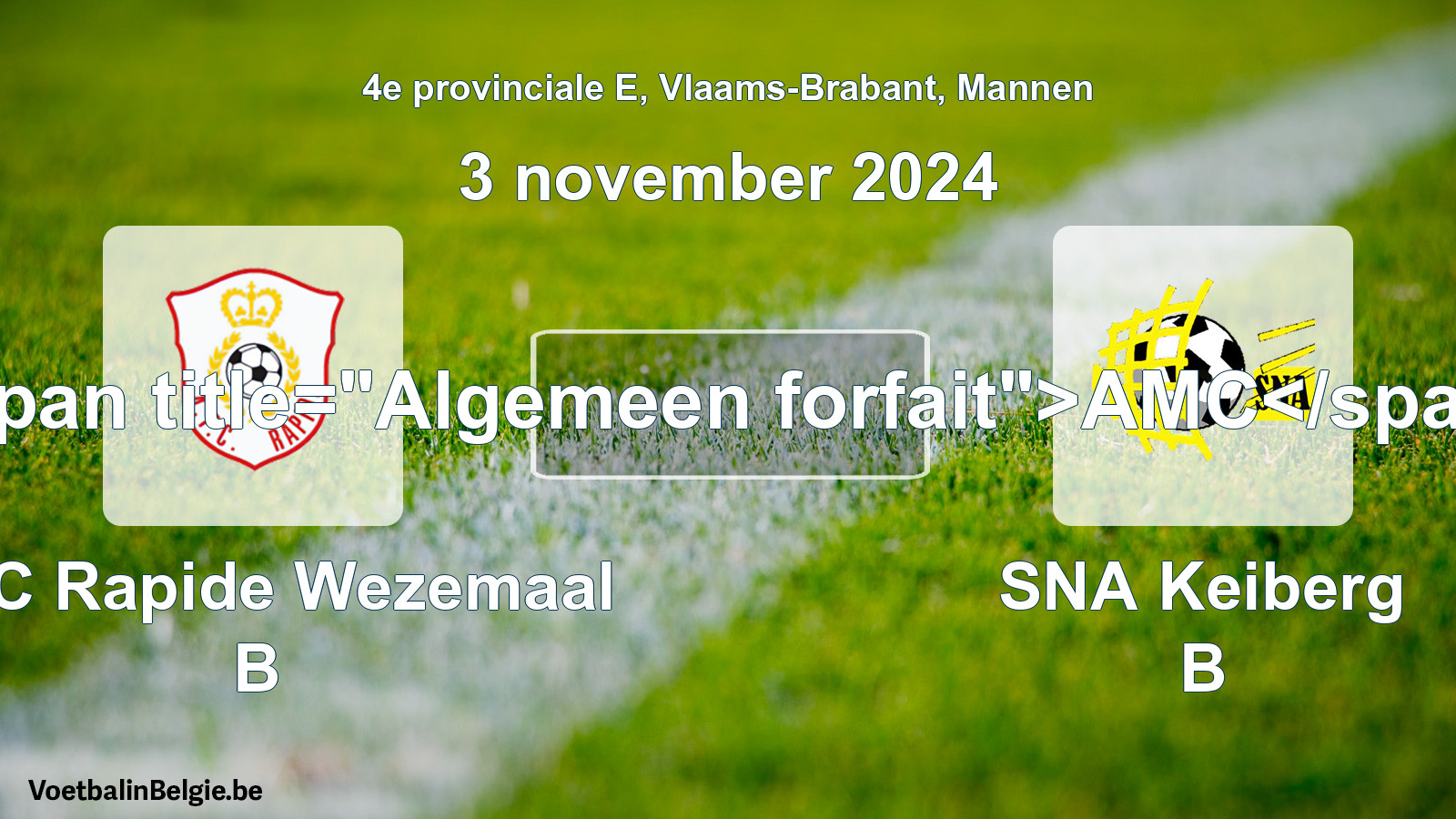 Algemeen forfait: KFC Rapide Wezemaal B - SNA Keiberg B (3 november 2024)