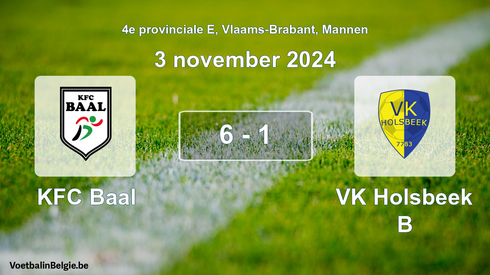 Gespeelde wedstrijd mannenvoetbal: KFC Baal - VK Holsbeek B 6 - 1 (3 november 2024)