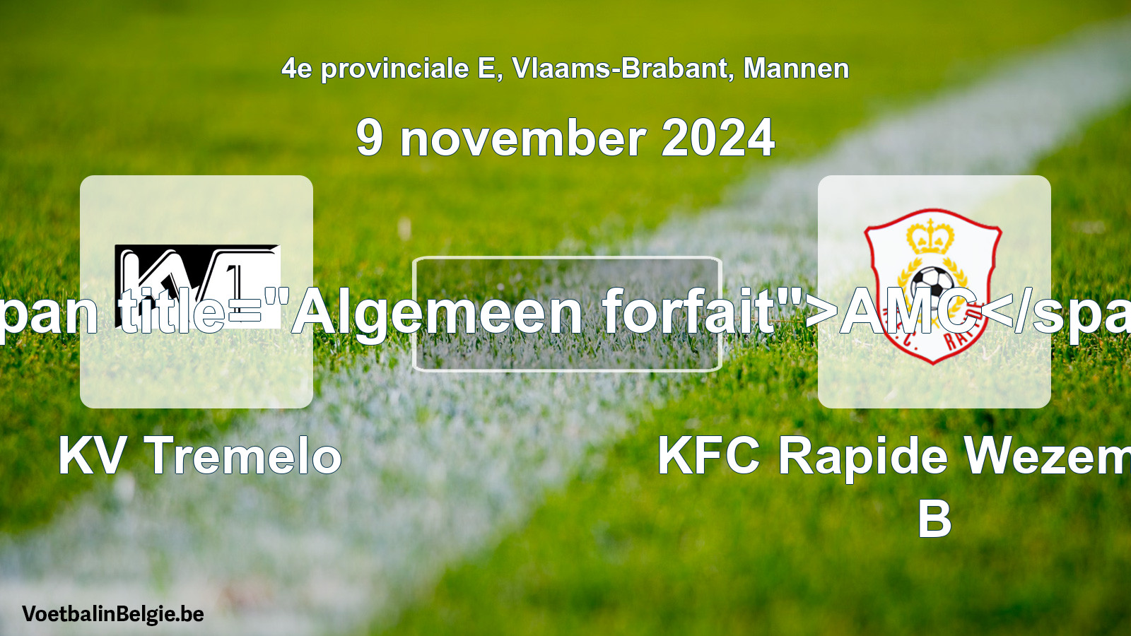 Forfait général: KV Tremelo - KFC Rapide Wezemaal B (9 novembre 2024)