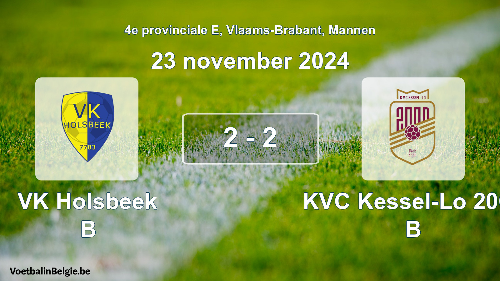 Gespeelde wedstrijd mannenvoetbal: VK Holsbeek B - KVC Kessel-Lo 2000 B 2 - 2 (23 november 2024)