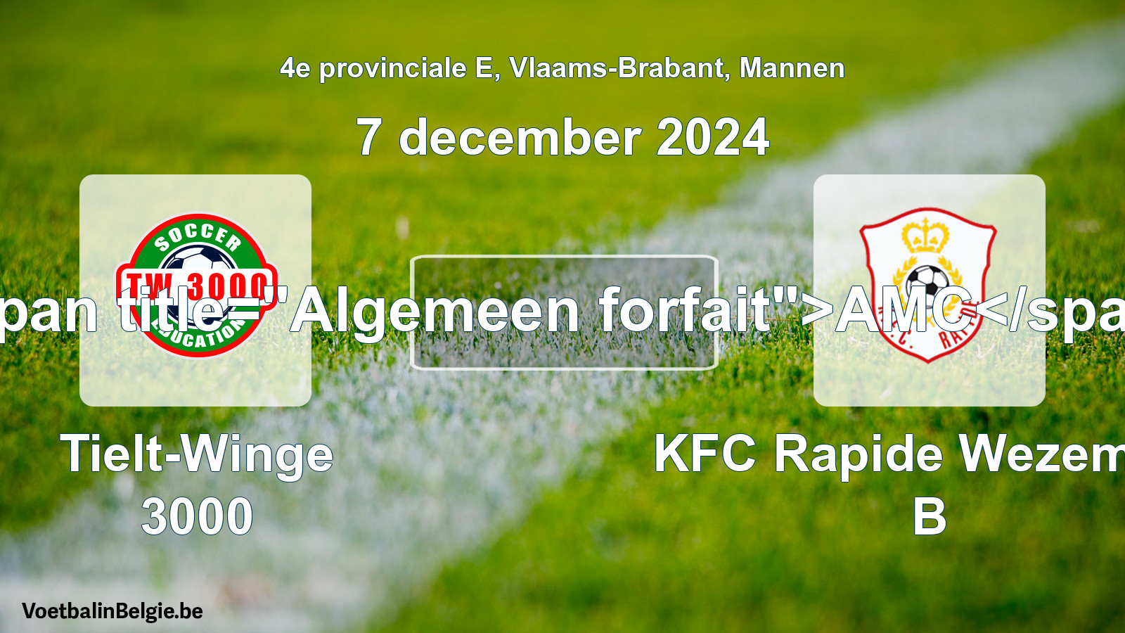 General forfeit: Tielt-Winge 3000 - KFC Rapide Wezemaal B (7 December 2024)