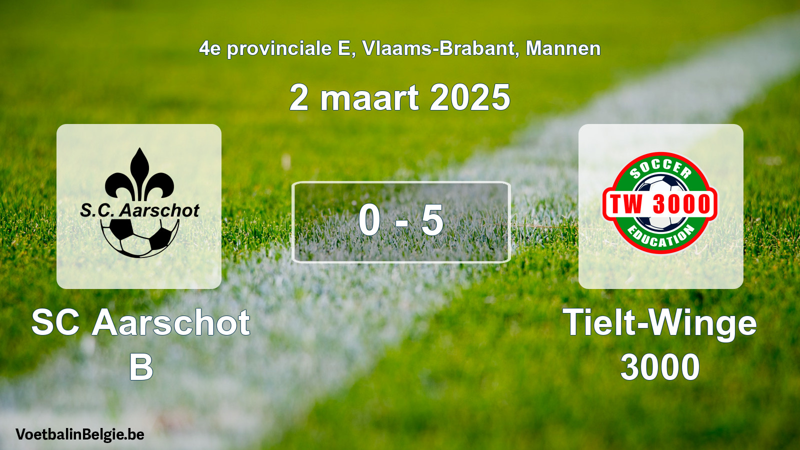 Played match men football: SC Aarschot B - Tielt-Winge 3000 0 - 5 (2 March 2025)