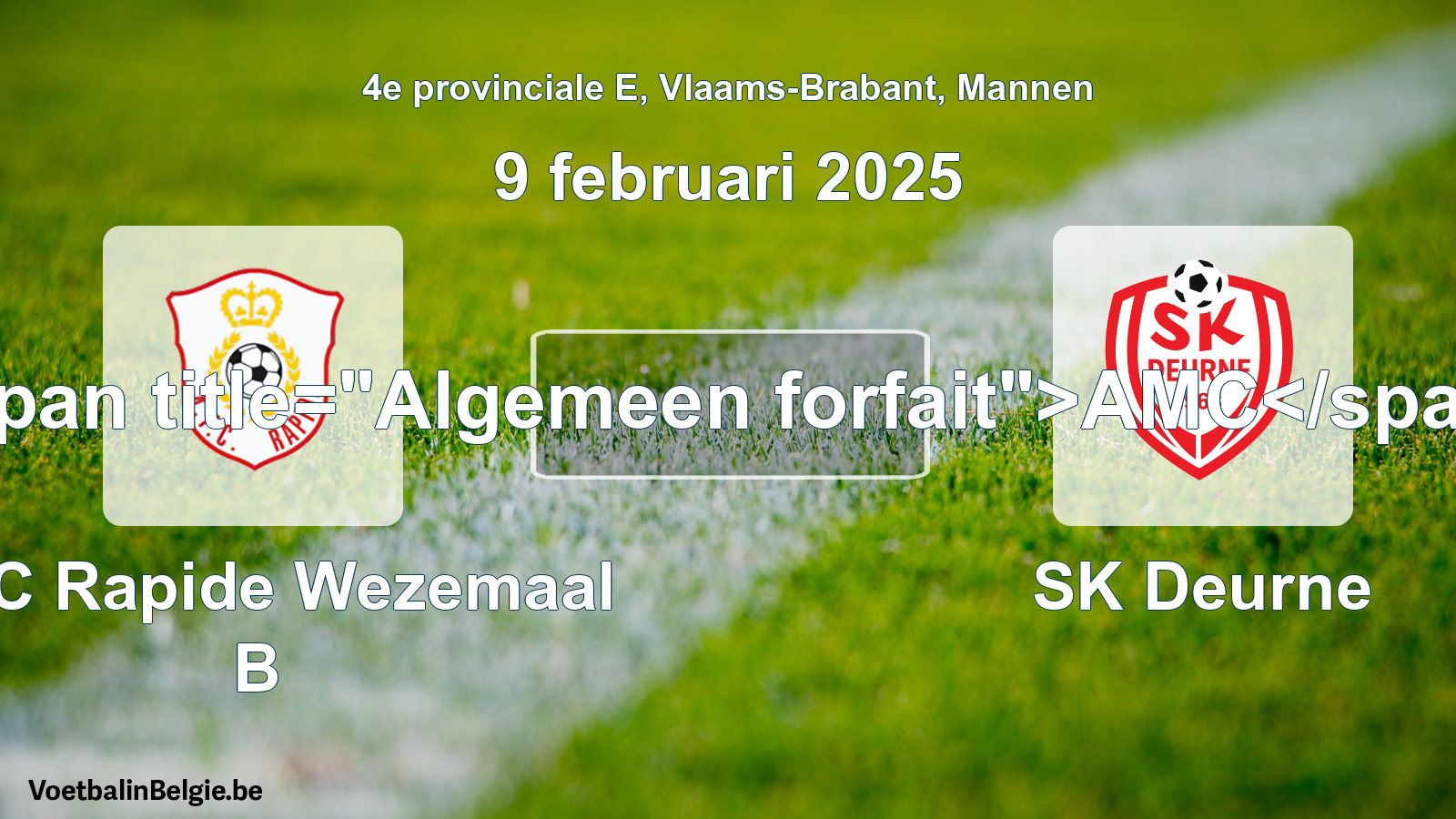 Algemeen forfait: KFC Rapide Wezemaal B - SK Deurne (9 februari 2025)