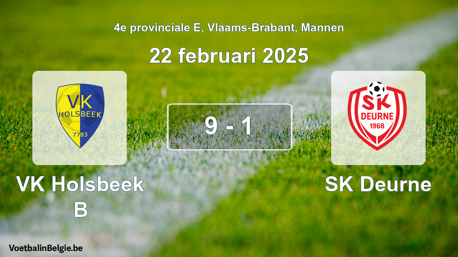Gespeelde wedstrijd mannenvoetbal: VK Holsbeek B - SK Deurne 9 - 1 (22 februari 2025)