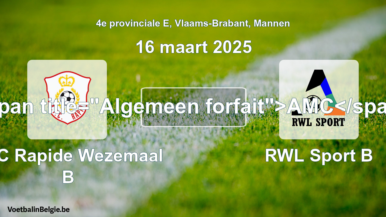 Algemeen forfait: KFC Rapide Wezemaal B - RWL Sport B (16 maart 2025)