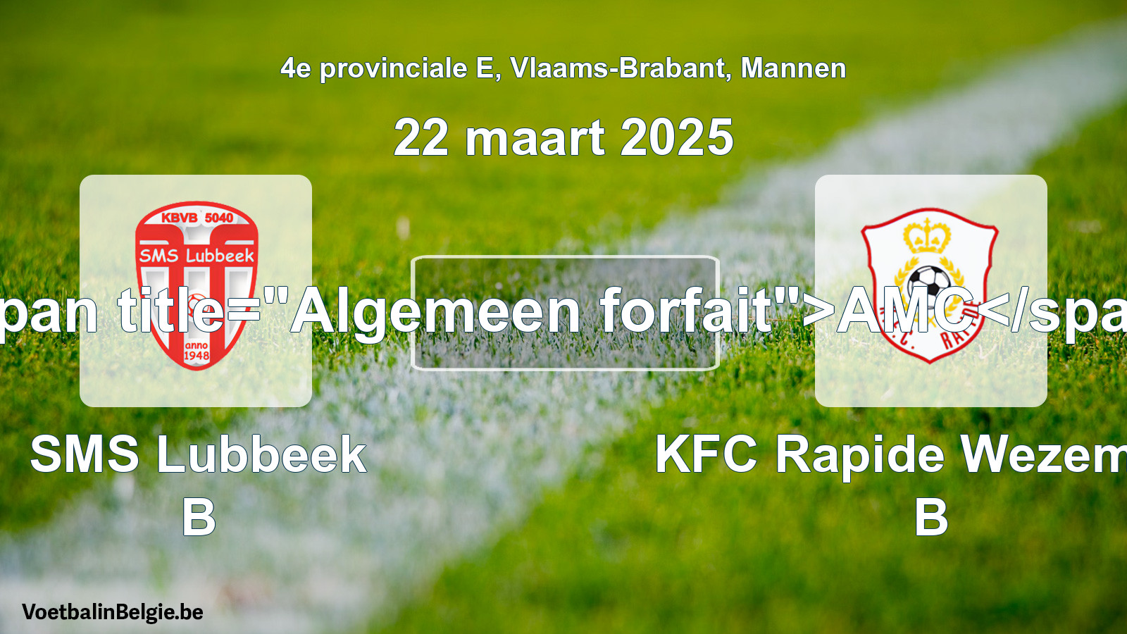 Algemeen forfait: SMS Lubbeek B - KFC Rapide Wezemaal B (22 maart 2025)