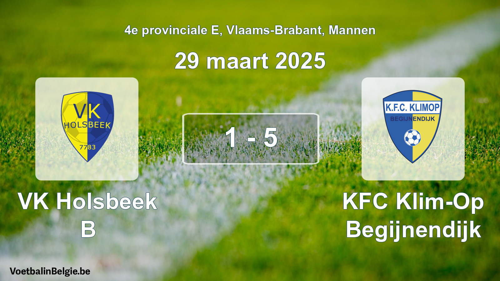 Gespeelde wedstrijd mannenvoetbal: VK Holsbeek B - KFC Klim-Op Begijnendijk 1 - 5 (29 maart 2025)
