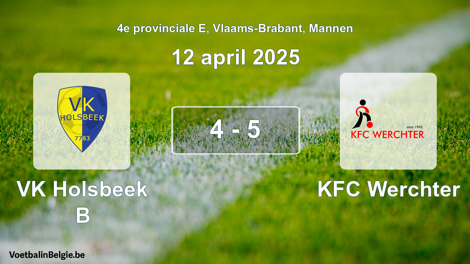 Gespeelde wedstrijd mannenvoetbal: VK Holsbeek B - KFC Werchter 4 - 5 (12 april 2025)