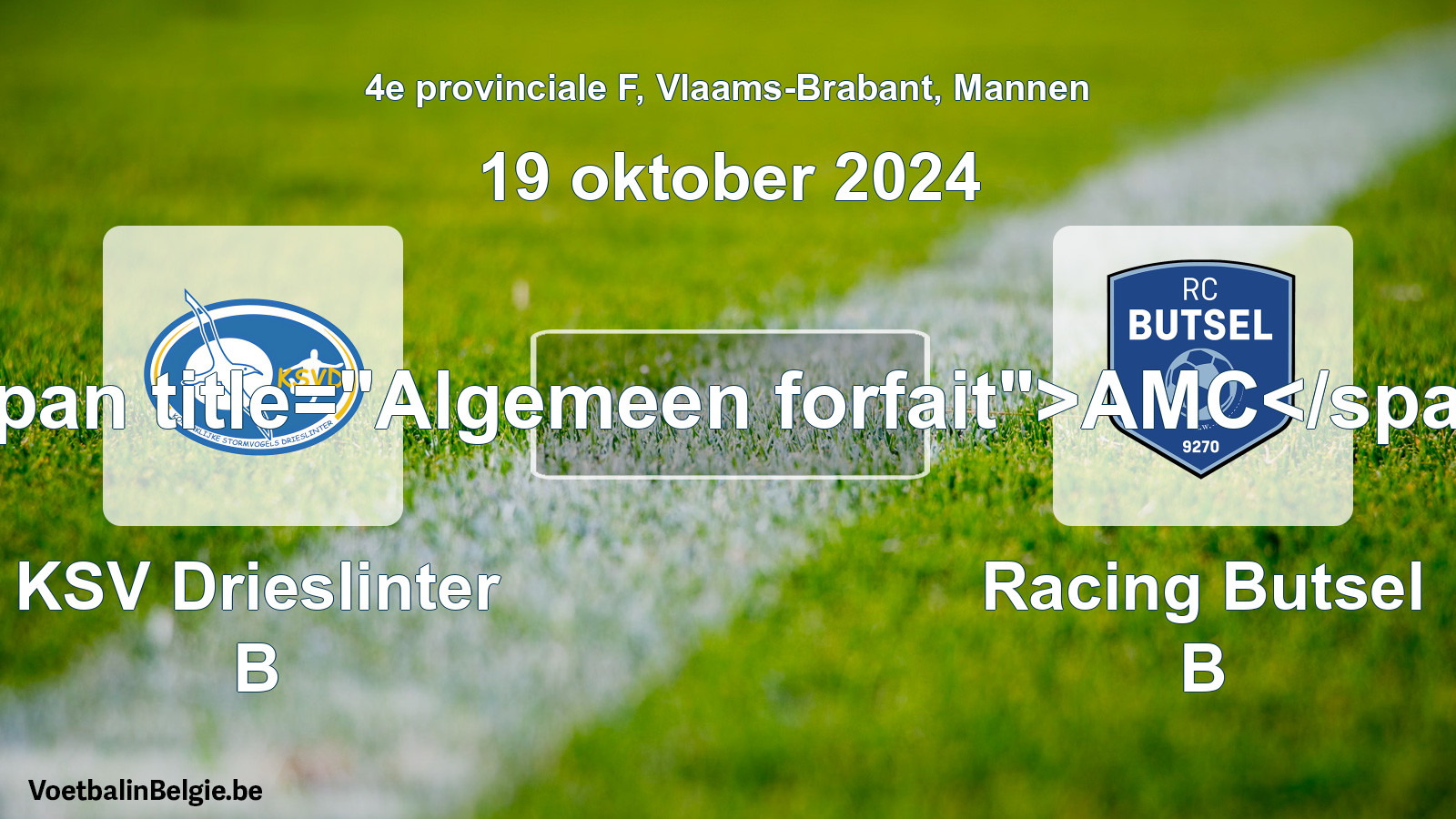 Algemeen forfait: KSV Drieslinter B - Racing Butsel B (19 oktober 2024)