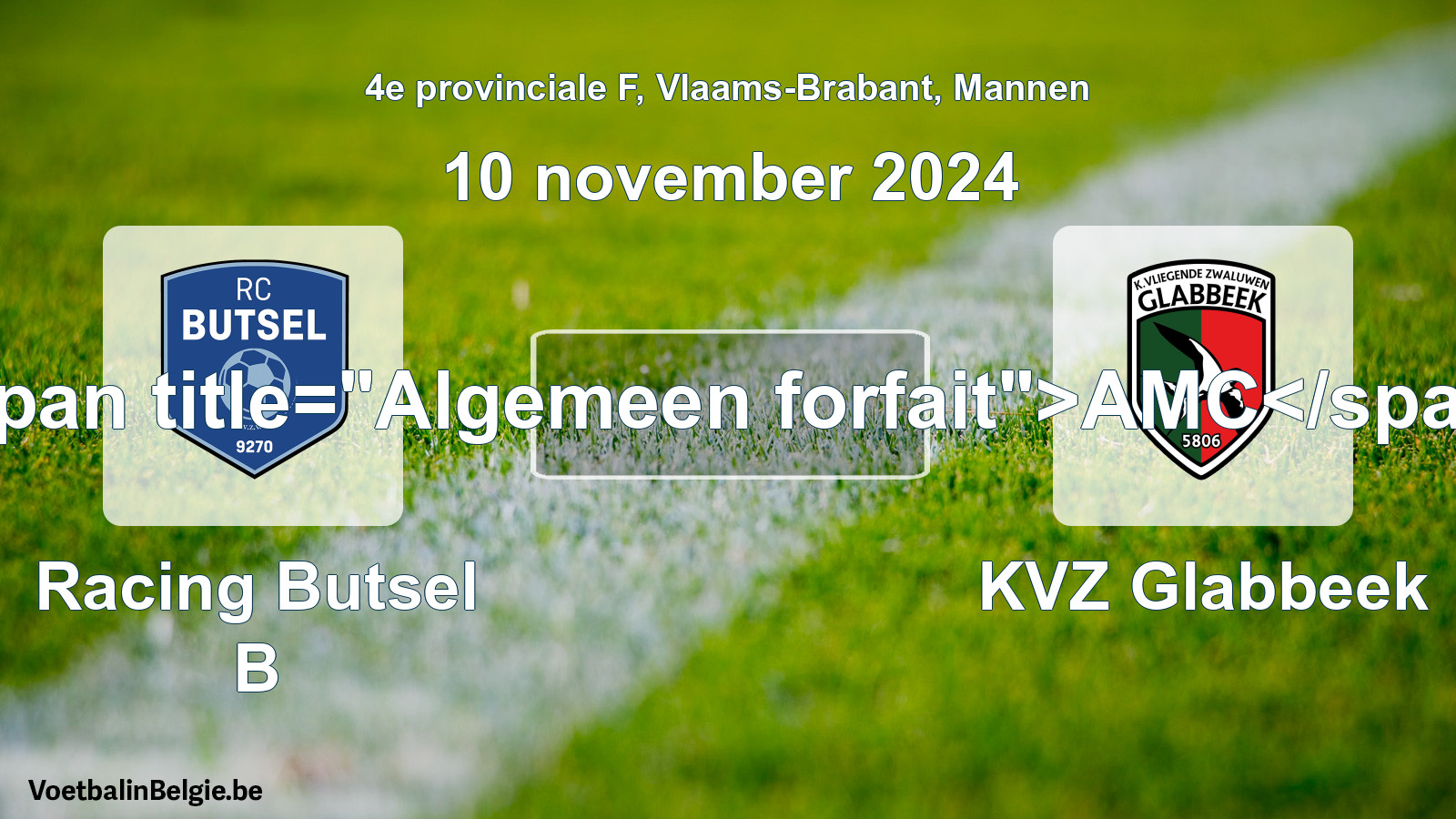 General forfeit: Racing Butsel B - KVZ Glabbeek (10 November 2024)