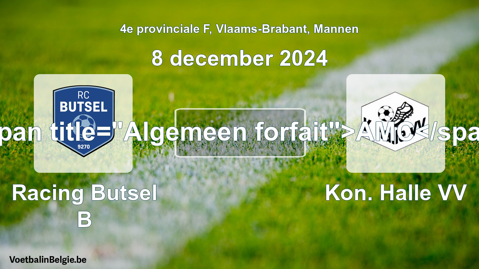 Algemeen forfait: Racing Butsel B - Kon. Halle VV (8 december 2024)