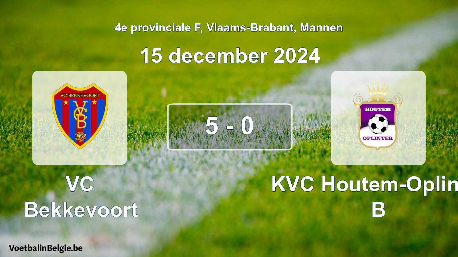 Gespeelde wedstrijd mannenvoetbal: VC Bekkevoort - KVC Houtem-Oplinter B 5 - 0 (15 december 2024)
