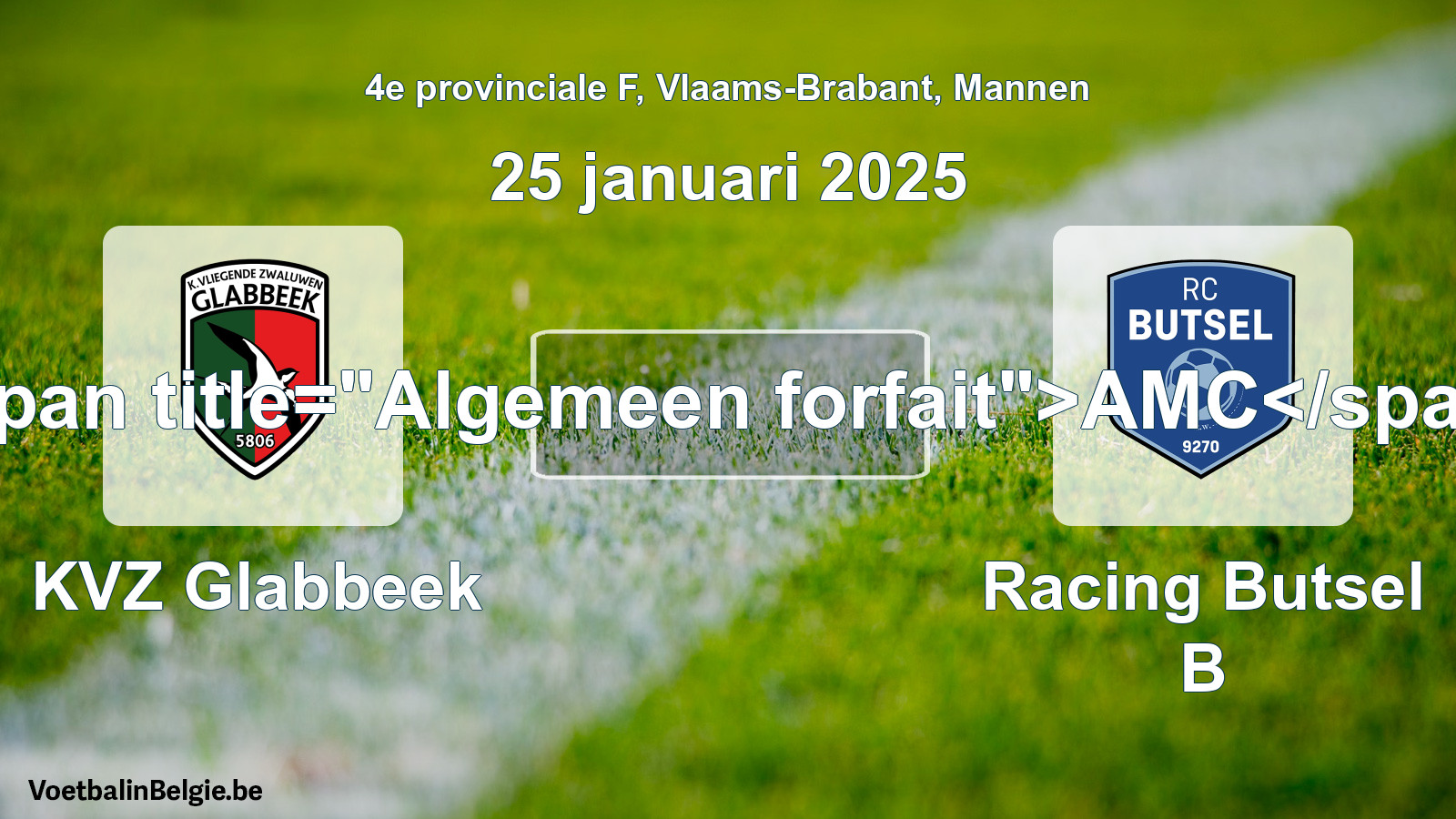 General forfeit: KVZ Glabbeek - Racing Butsel B (25 January 2025)