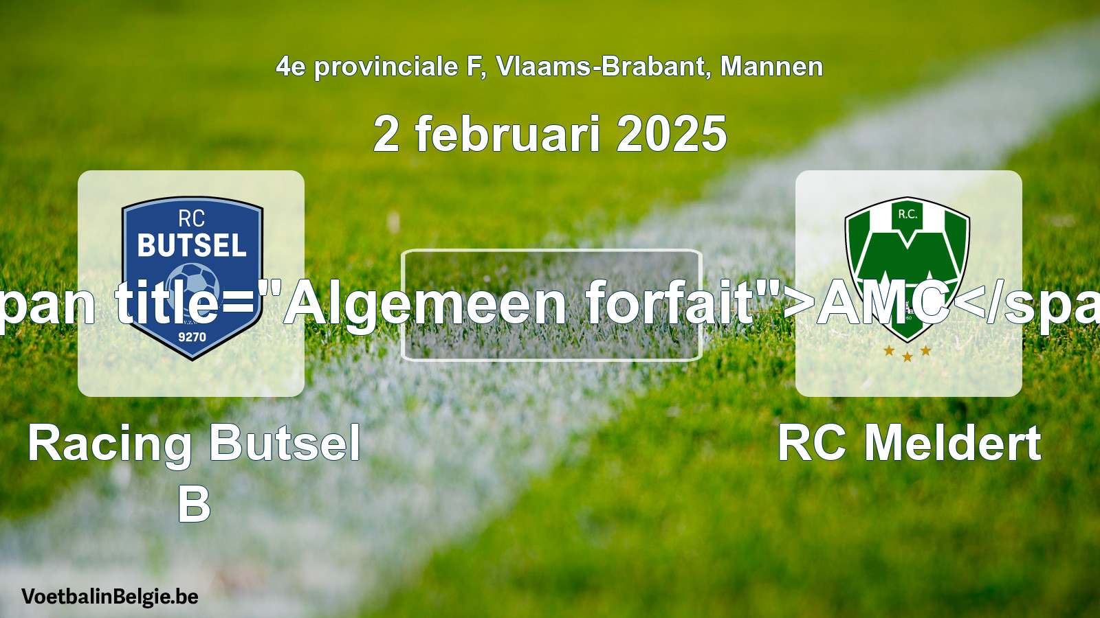 Algemeen forfait: Racing Butsel B - RC Meldert (2 februari 2025)