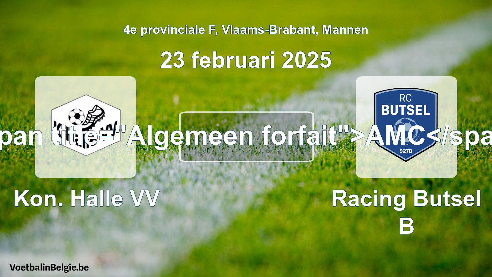Algemeen forfait: Kon. Halle VV - Racing Butsel B (23 februari 2025)