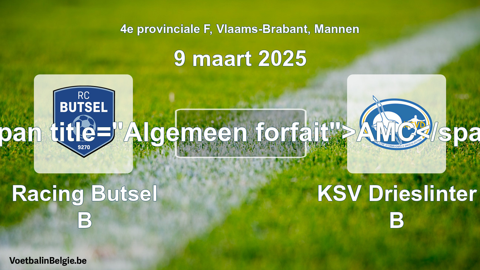 Algemeen forfait: Racing Butsel B - KSV Drieslinter B (9 maart 2025)