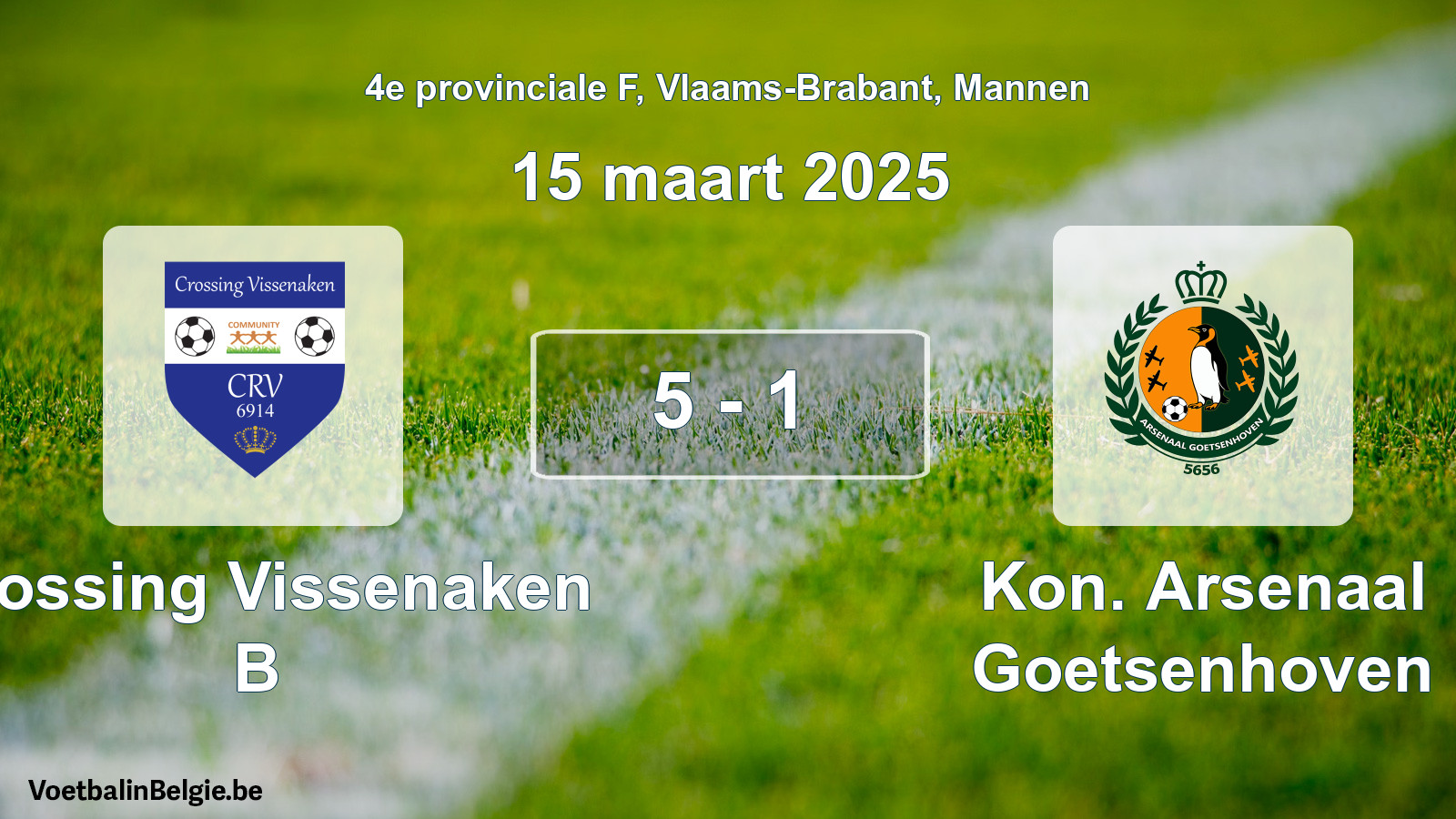 Gespeelde wedstrijd mannenvoetbal: Crossing Vissenaken B - Kon. Arsenaal Goetsenhoven 5 - 1 (15 maart 2025)