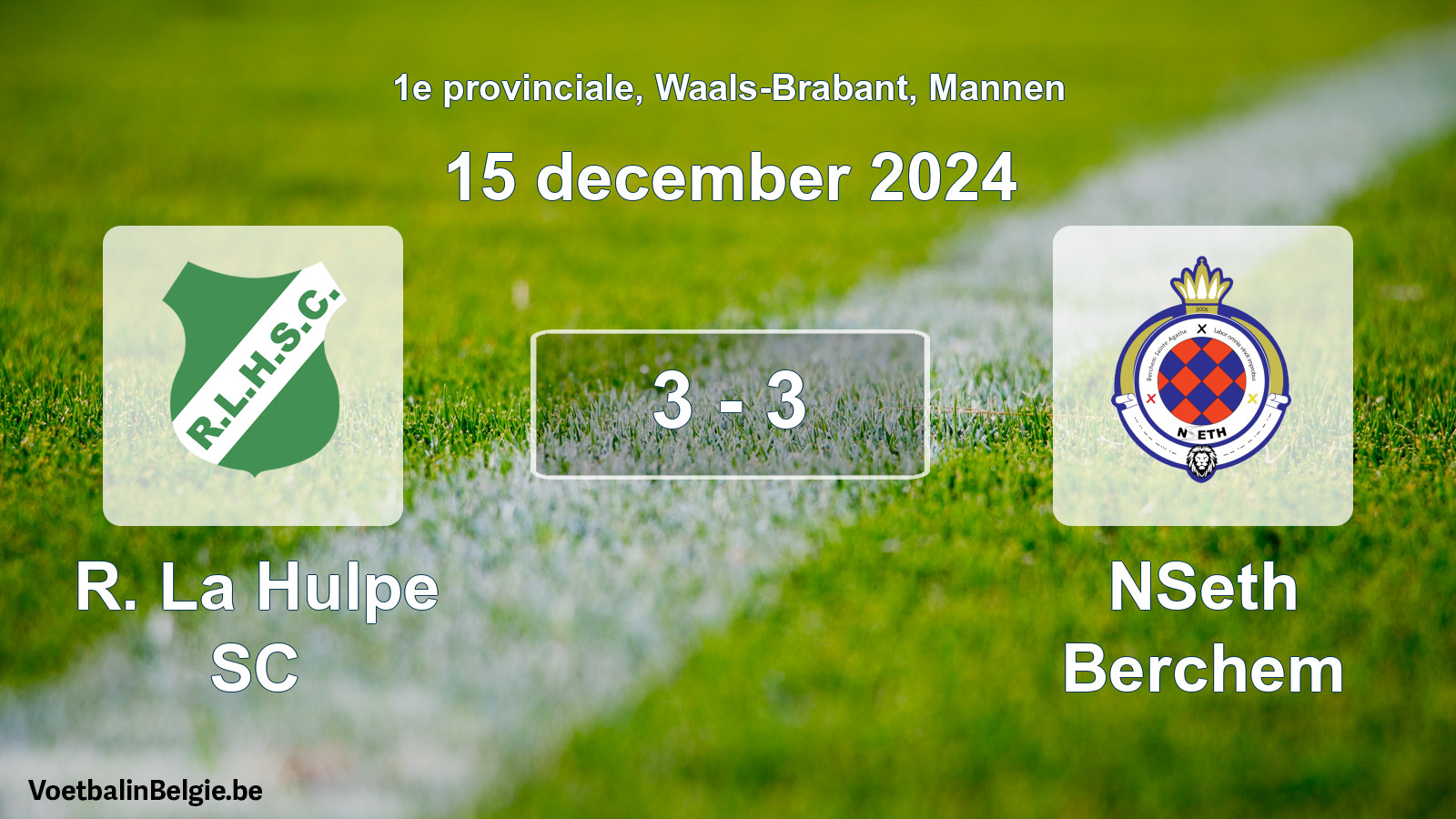 Gespeelde wedstrijd mannenvoetbal: R. La Hulpe SC - NSeth Berchem 3 - 3 (15 december 2024)