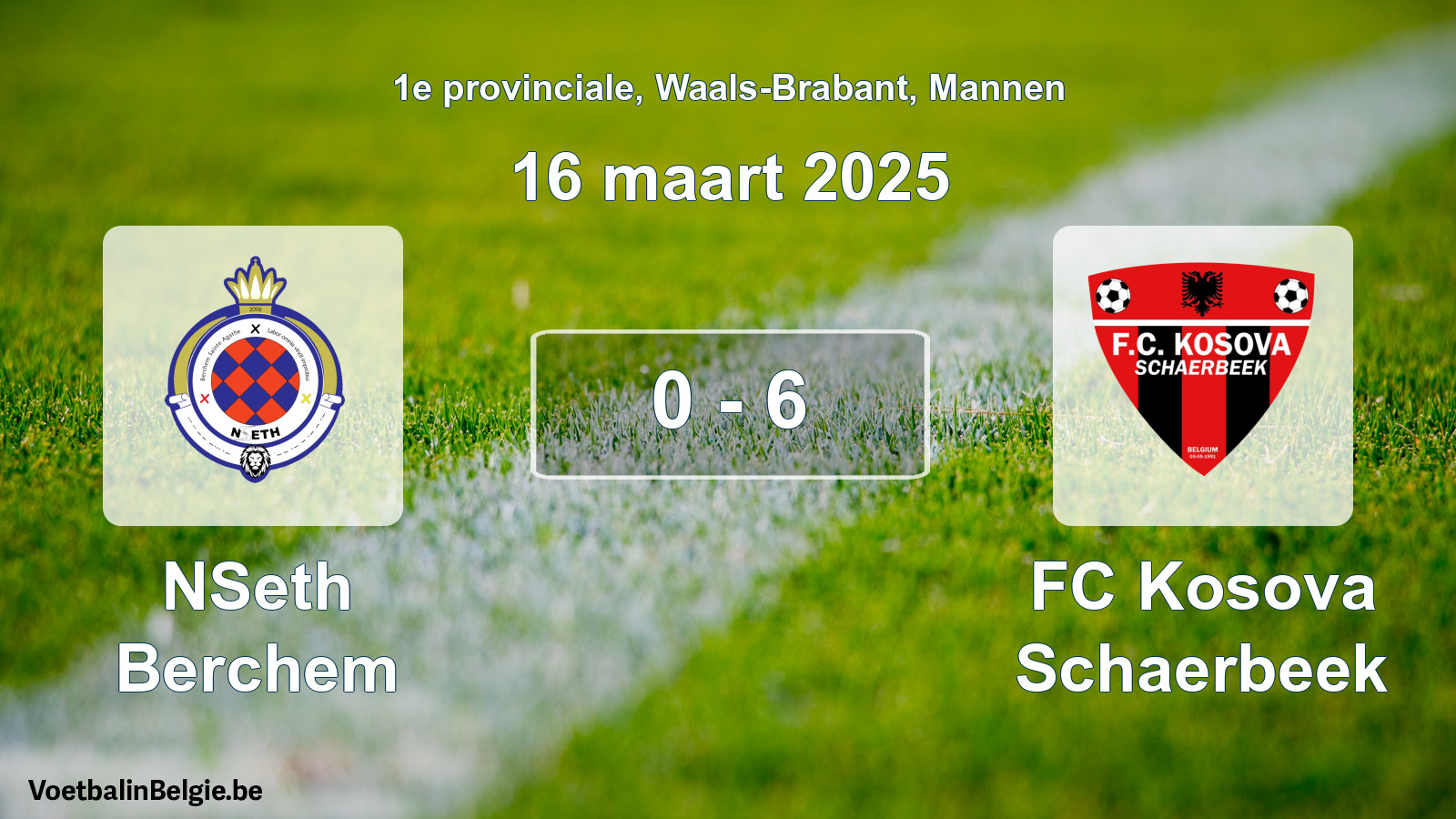 Gespieltes Spiel männer-Fußball: NSeth Berchem - FC Kosova Schaerbeek 0 - 6 (16 März 2025)