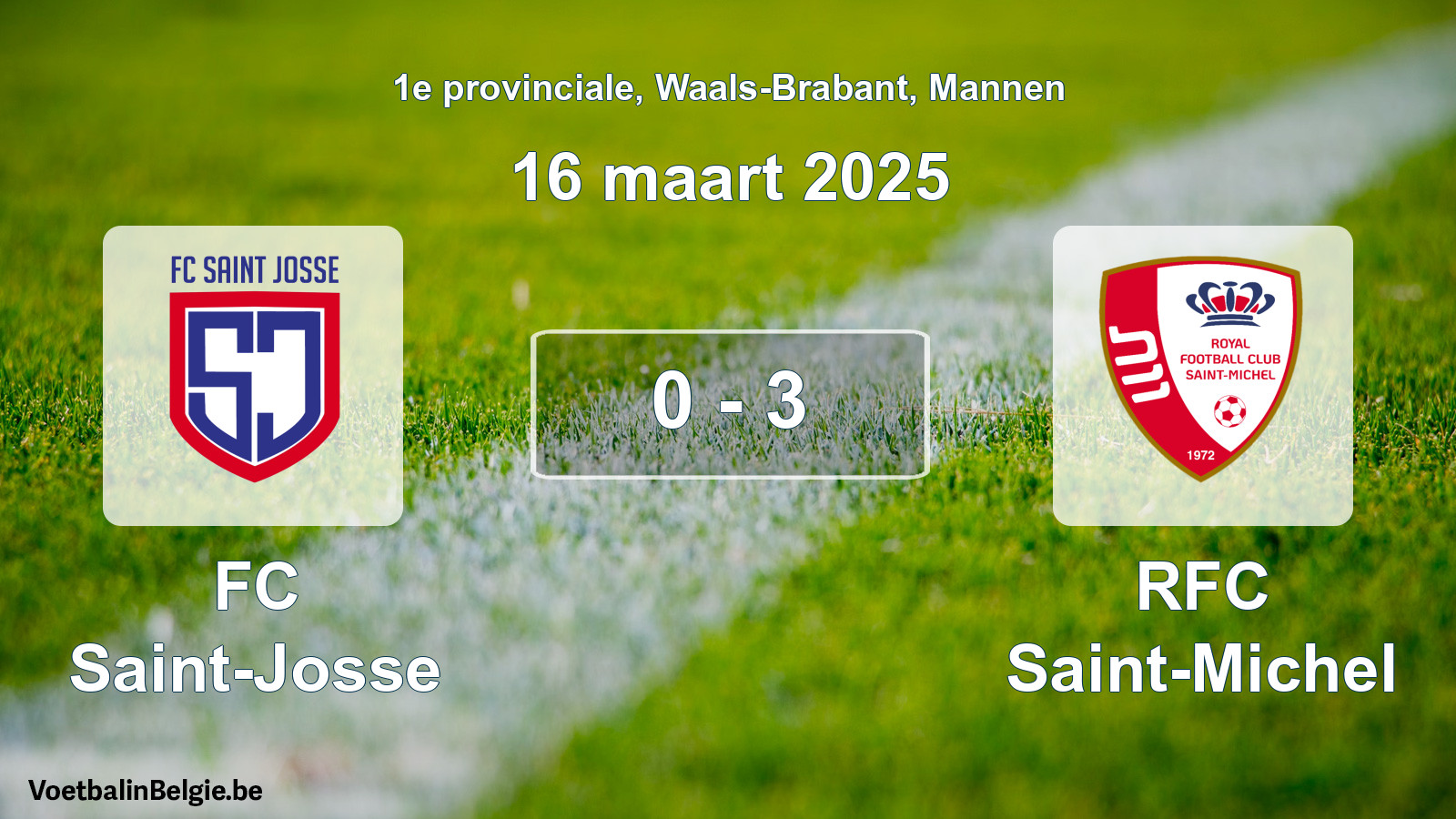 Gespeelde wedstrijd mannenvoetbal: FC Saint-Josse - RFC Saint-Michel 0 - 3 (16 maart 2025)