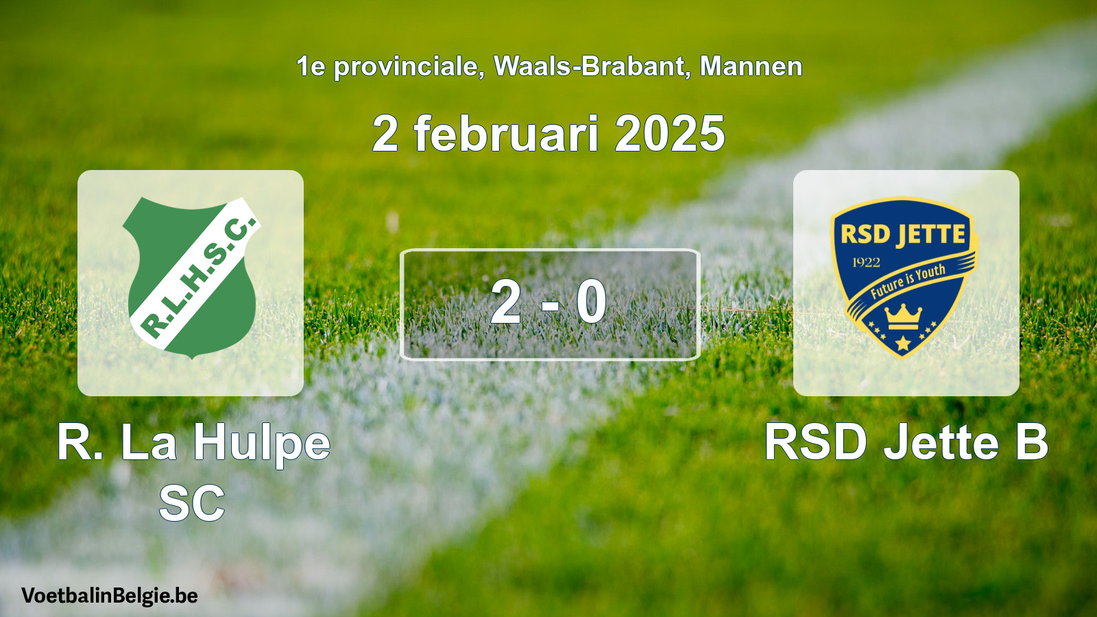 Gespeelde wedstrijd mannenvoetbal: R. La Hulpe SC - RSD Jette B 2 - 0 (2 februari 2025)