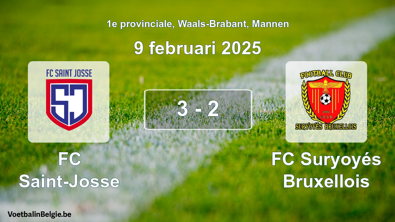 Played match men football: FC Saint-Josse - FC Suryoyés Bruxellois 3 - 2 (9 February 2025)